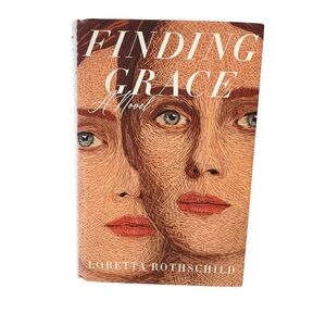 Finding Grace: A Novel, Rothschild Loretta Hardcover NEW‎ First Edition Non-BOTM